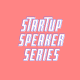 Startup Speaker Series cover